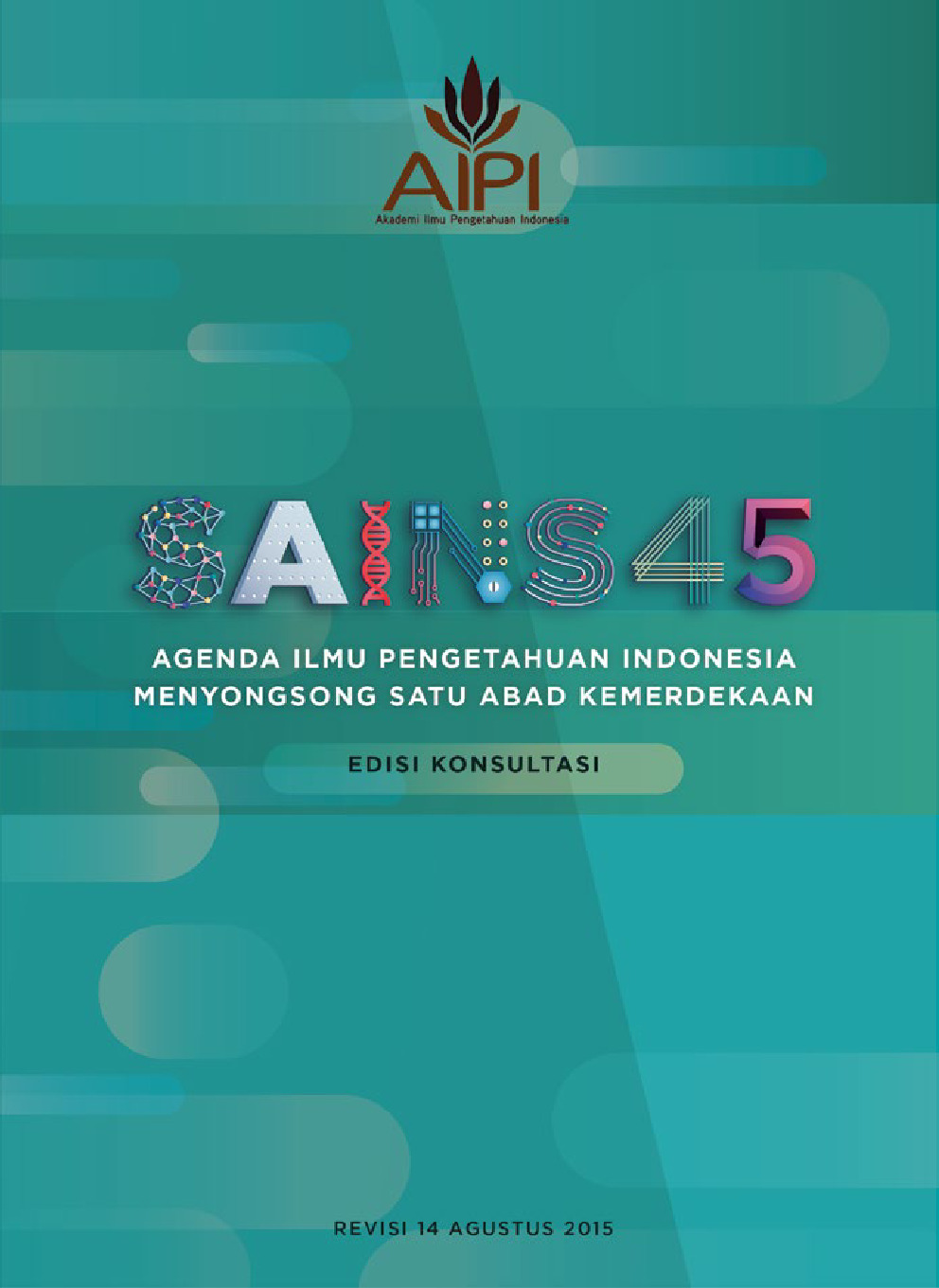 SAINS45 Agenda Ilmu Pengetahuan Indonesia Menyongsong Satu Abad Kemerdekaan